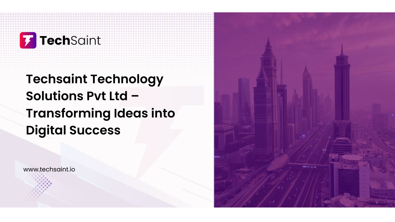Techsaint Technology Solutions Pvt Ltd providing website development, mobile app development, custom software, and digital ma